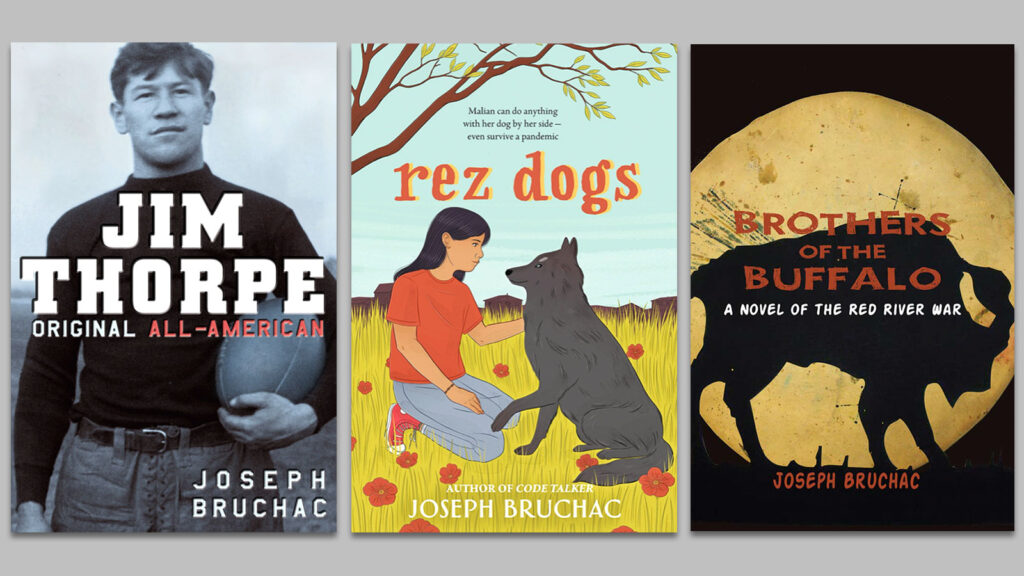 The covers of three books by Joseph Brucac: "Jim Thorpe: Original All-American; "Rez Dogs"; and "Brothers of the Buffalo"