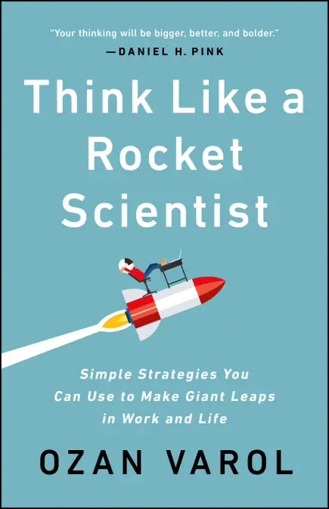 Book cover of Think Like a Rocket Scientist by Ozan Varol.