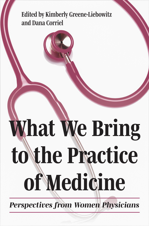 The cover of "What We Bring to the Practice of Medicine"