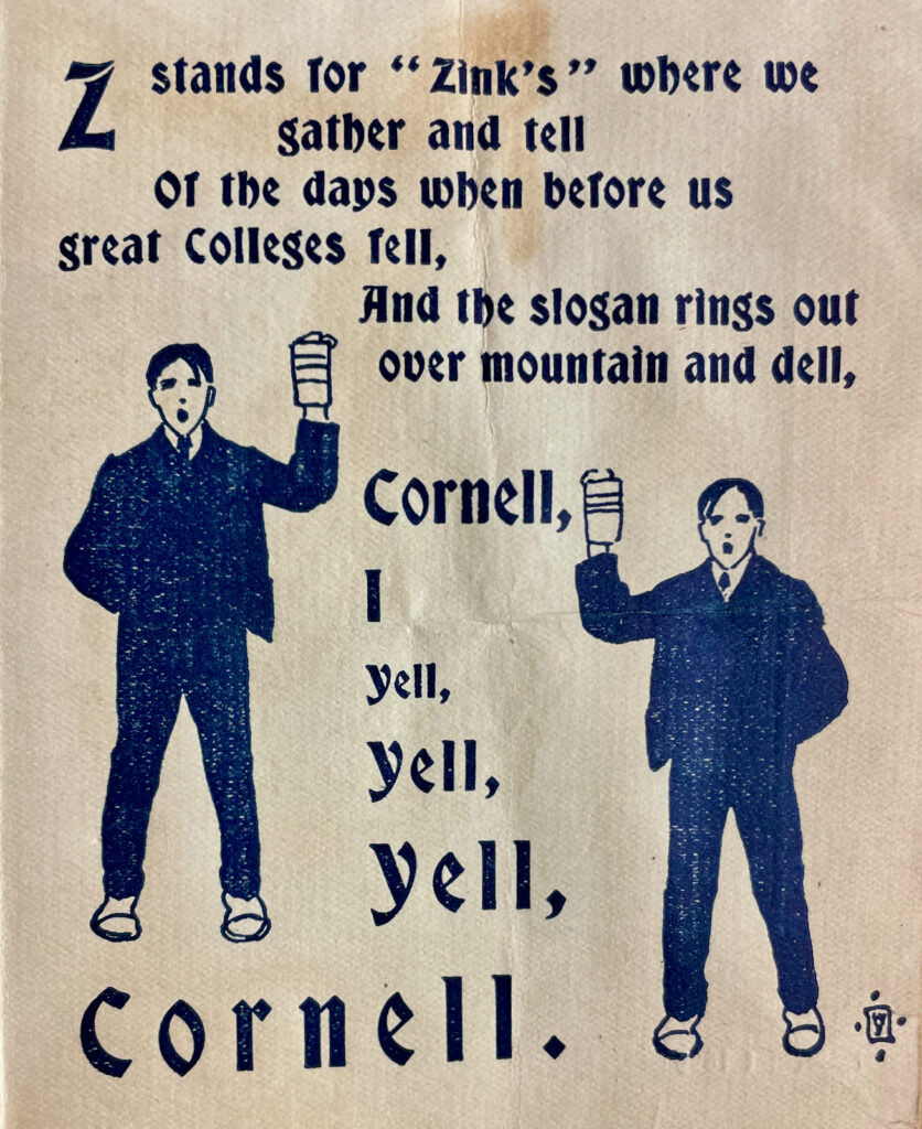 Z stands for “Zinck’s” (though spelled incorrectly) on this page from an early 20th-century booklet of Cornell toasts