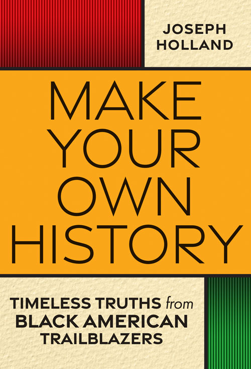 The cover of the book "Make Your Own History" by Joseph Holland