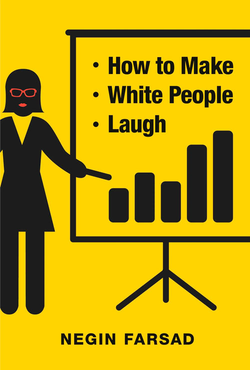 The book cover of How to Make White People Laugh by Negin Farsad featuring an animated woman pointing to a line graph on an easel.