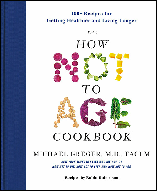 The cover of "The How Not to Age Cookbook"