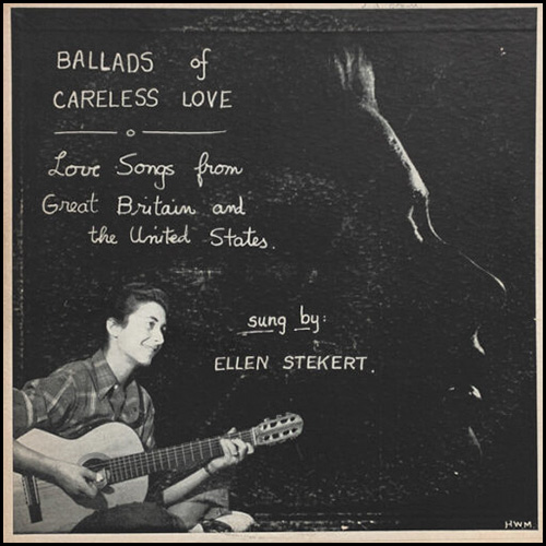 The album cover of "Ballads of Careless Love" sung by Ellen Stekert featuring a photo of Stekert playing the guitar and smiling.