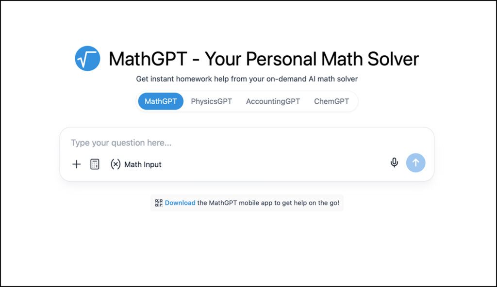 A display of the home page of MathGPT that reads "MathGPT - Your Personal Math Solver. Get instant homework help from your on-demand AI-math solver." There is a box to type your question and tabs for the different subjects including MathGPT, PhysicsGPT, AccountingGPT, and ChemGPT.