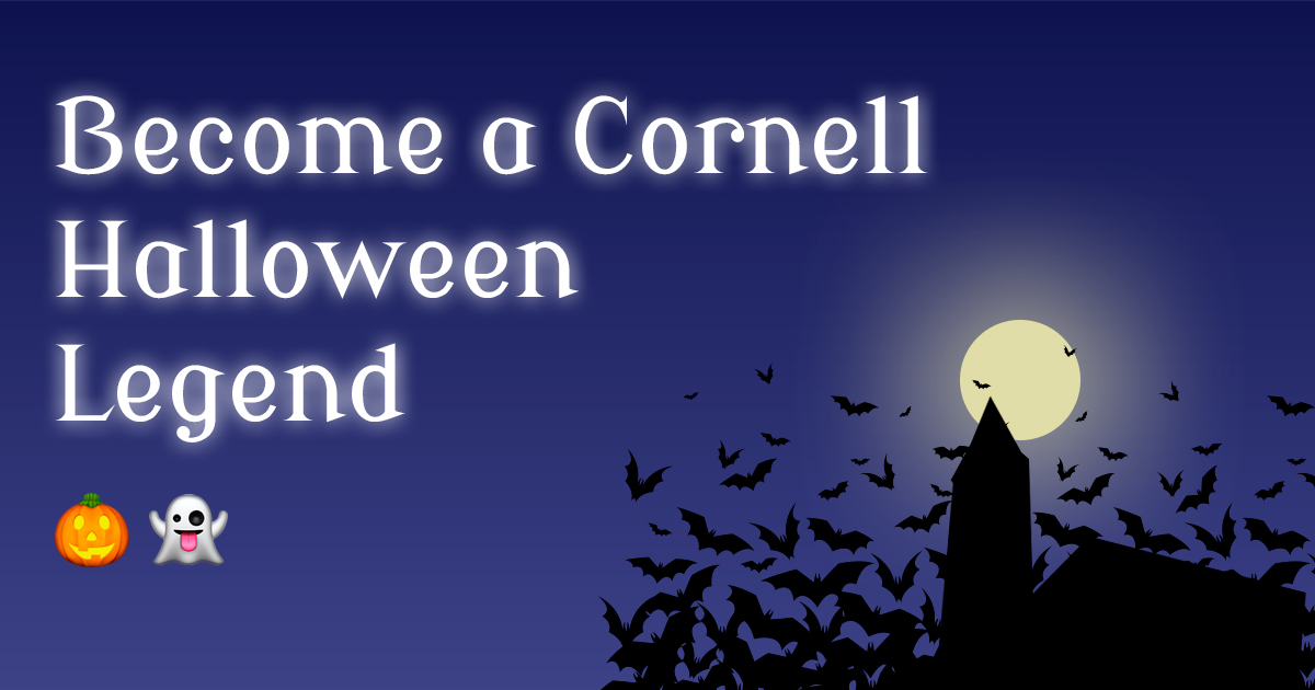 a Cornell Halloween Legend Alumni, parents, and friends