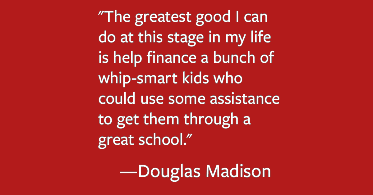 Donor Douglas Madison quote