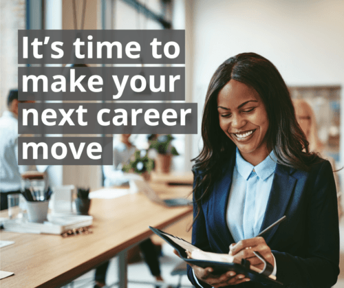 A woman writing in a journal with an office in the background and the text, "It's time to make your next career move."